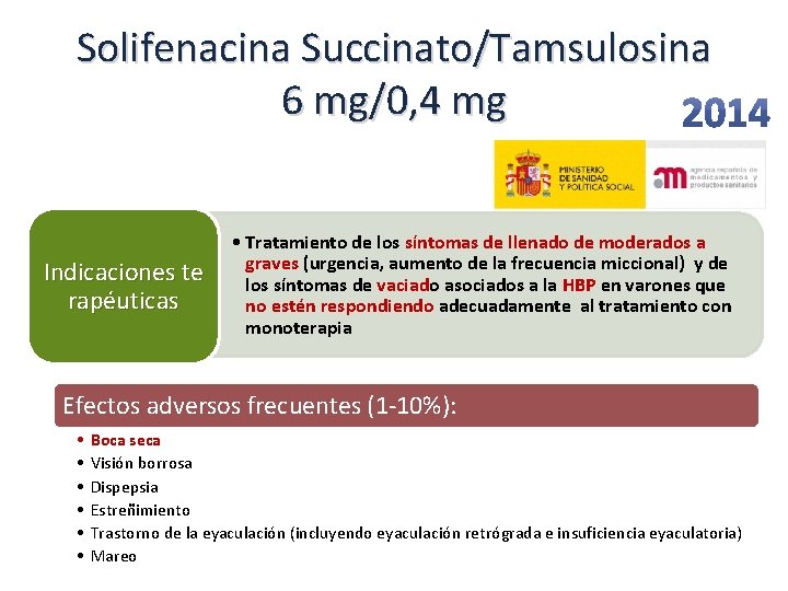 Solifenacina Succinato/Tamsulosina 6 mg/0, 4 mg Indicaciones te rapéuticas • Tratamiento de los síntomas