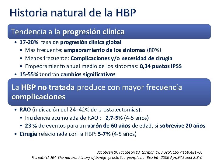 Historia natural de la HBP Tendencia a la progresión clínica • 17 -20% tasa