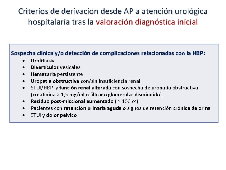 Criterios de derivación desde AP a atención urológica hospitalaria tras la valoración diagnóstica inicial