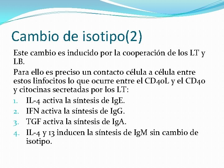 Cambio de isotipo(2) Este cambio es inducido por la cooperación de los LT y