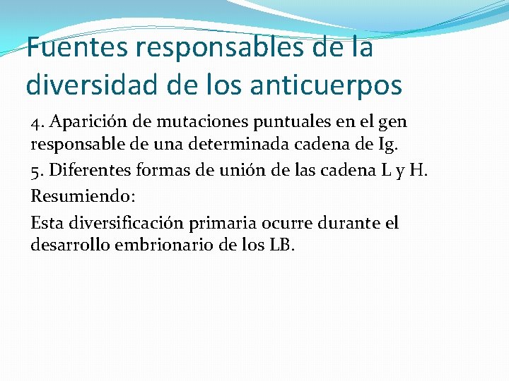 Fuentes responsables de la diversidad de los anticuerpos 4. Aparición de mutaciones puntuales en