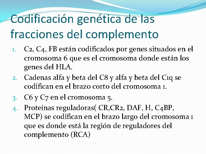 Codificación genética de las fracciones del complemento C 2, C 4, FB están codificados