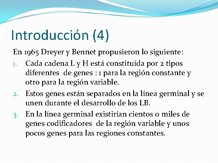 Introducción (4) En 1965 Dreyer y Bennet propusieron lo siguiente: 1. Cada cadena L