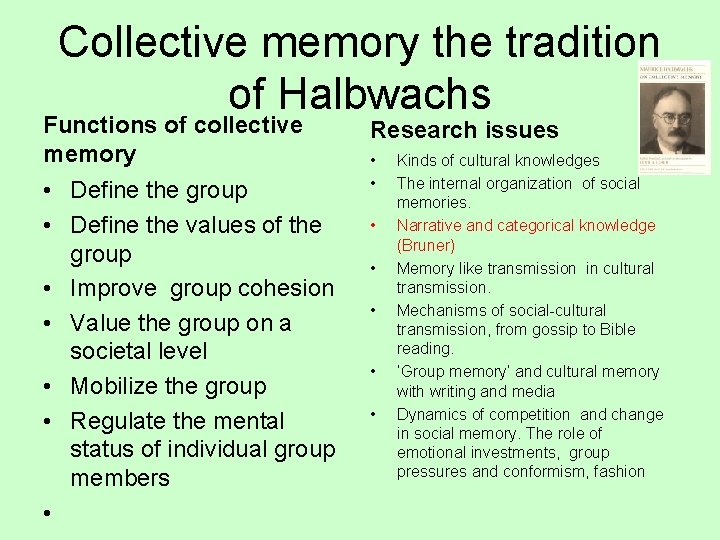 Collective memory the tradition of Halbwachs Functions of collective memory • Define the group
