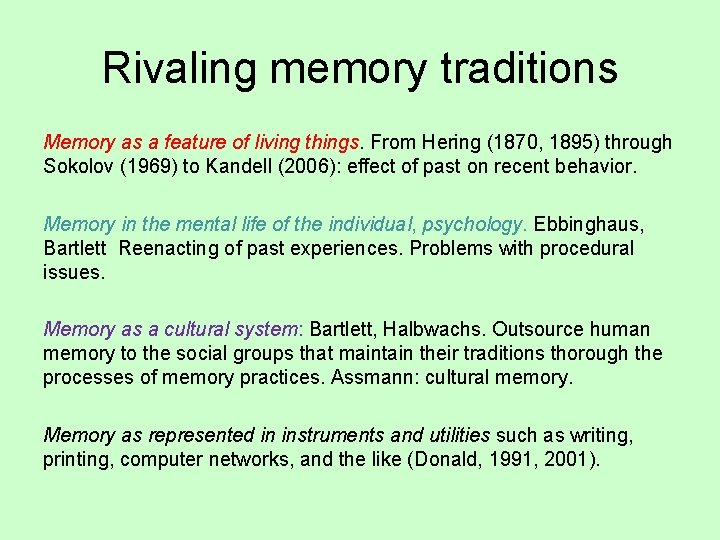Rivaling memory traditions Memory as a feature of living things. From Hering (1870, 1895)
