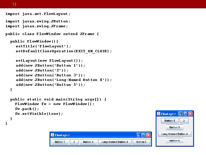 12 import java. awt. Flow. Layout; import javax. swing. JButton; import javax. swing. JFrame; 12 import java. awt. Flow. Layout; import javax. swing. JButton; import javax. swing. JFrame;