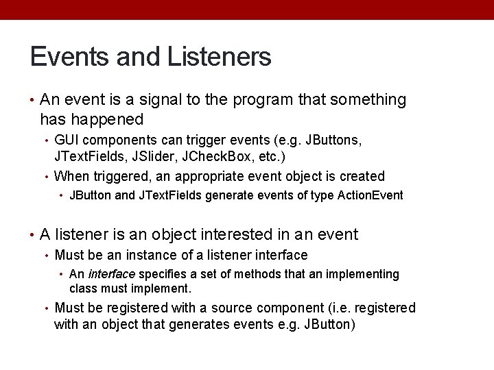 Events and Listeners • An event is a signal to the program that something Events and Listeners • An event is a signal to the program that something
