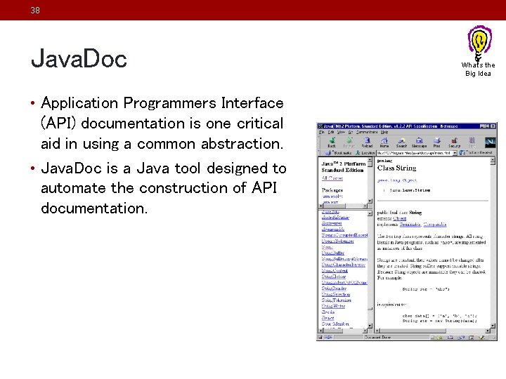 38 Java. Doc • Application Programmers Interface (API) documentation is one critical aid in 38 Java. Doc • Application Programmers Interface (API) documentation is one critical aid in
