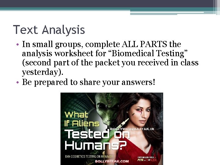 Text Analysis • In small groups, complete ALL PARTS the analysis worksheet for “Biomedical