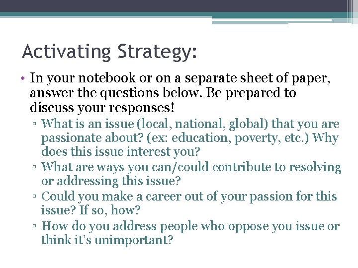 Activating Strategy: • In your notebook or on a separate sheet of paper, answer