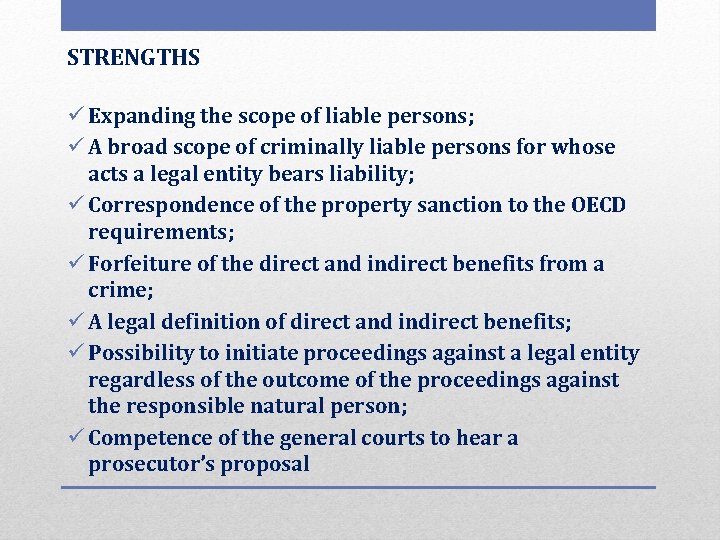 STRENGTHS ü Expanding the scope of liable persons; ü A broad scope of criminally