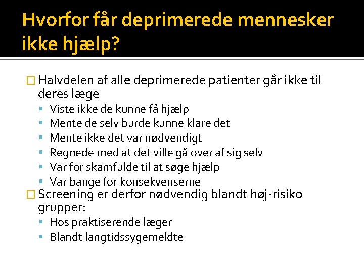 Hvorfor får deprimerede mennesker ikke hjælp? � Halvdelen af alle deprimerede patienter går ikke