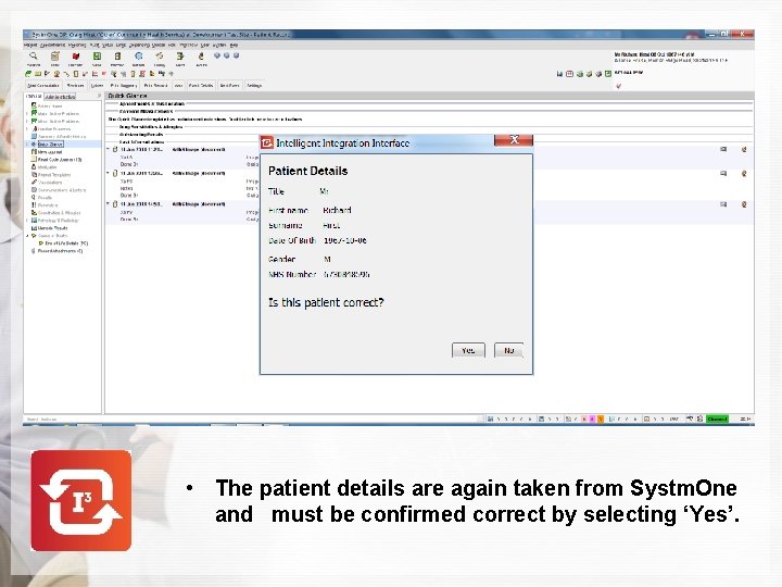  • The patient details are again taken from Systm. One and must be