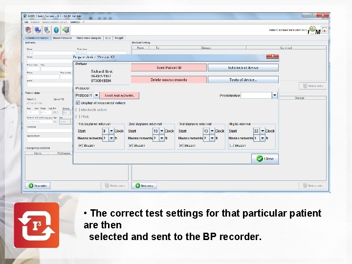  • The correct test settings for that particular patient are then selected and