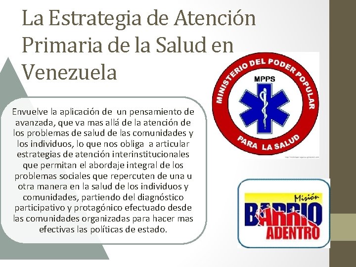 La Estrategia de Atención Primaria de la Salud en Venezuela Envuelve la aplicación de
