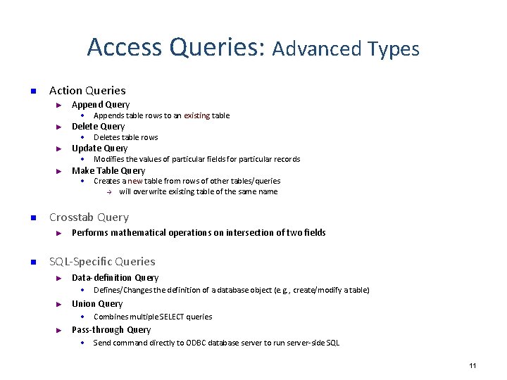 Access Queries: Advanced Types n Action Queries ► Append Query • Appends table rows Access Queries: Advanced Types n Action Queries ► Append Query • Appends table rows
