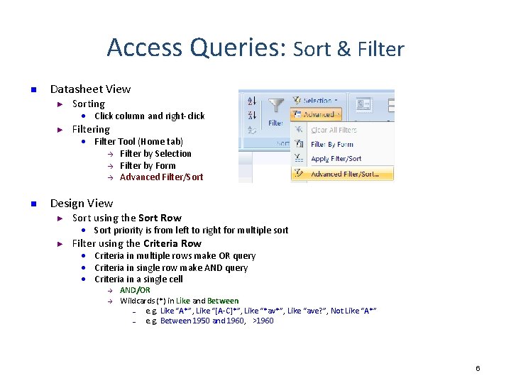 Access Queries: Sort & Filter n Datasheet View ► Sorting • Click column and Access Queries: Sort & Filter n Datasheet View ► Sorting • Click column and