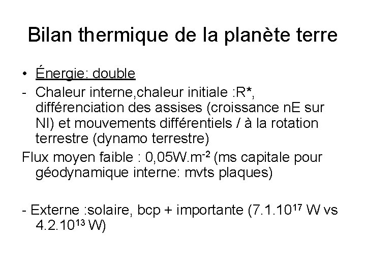 Bilan thermique de la planète terre • Énergie: double - Chaleur interne, chaleur initiale
