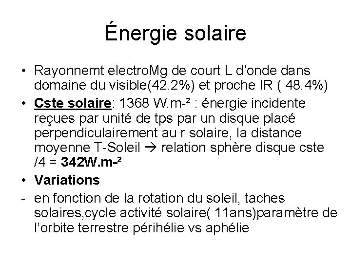 Énergie solaire • Rayonnemt electro. Mg de court L d’onde dans domaine du visible(42.