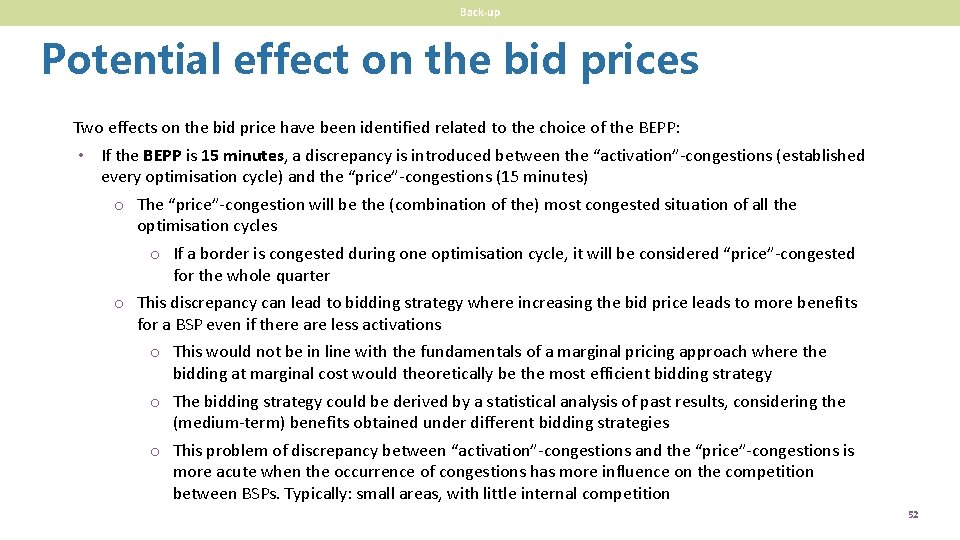 Back-up Potential effect on the bid prices Two effects on the bid price have