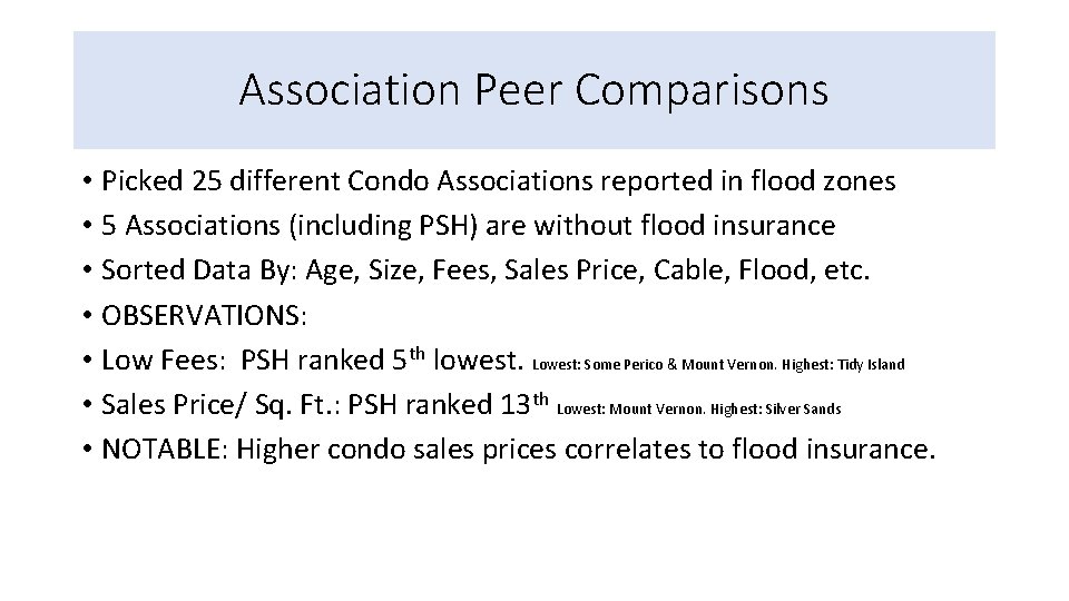 Association Peer Comparisons • Picked 25 different Condo Associations reported in flood zones •