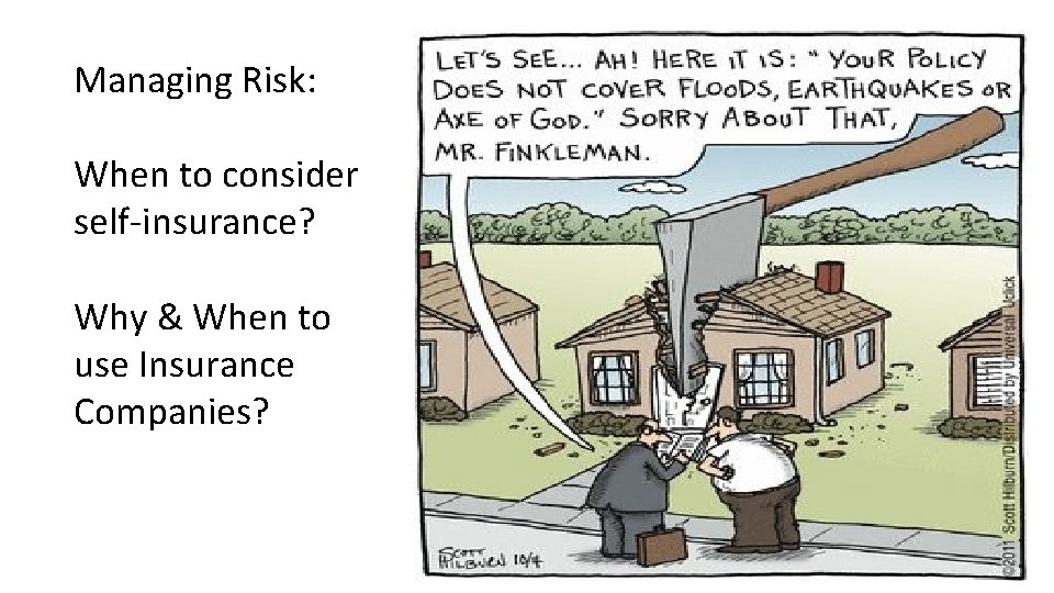 Managing Risk: When to consider self-insurance? Why & When to use Insurance Companies? 