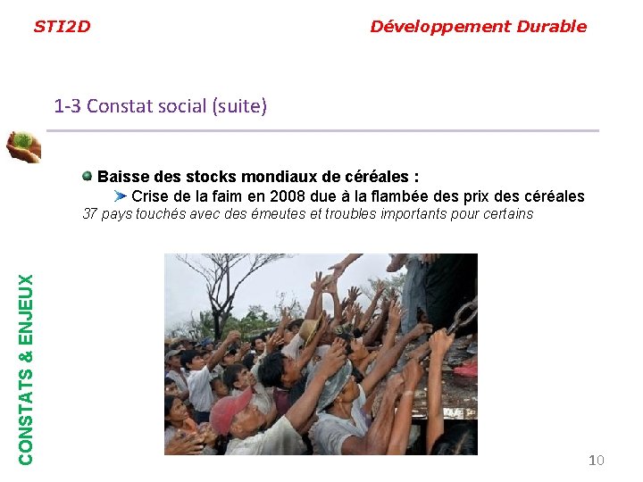 STI 2 D Développement Durable 1 -3 Constat social (suite) Baisse des stocks mondiaux