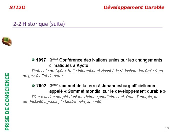 STI 2 D Développement Durable 2 -2 Historique (suite) PRISE DE CONSCIENCE 1997 :
