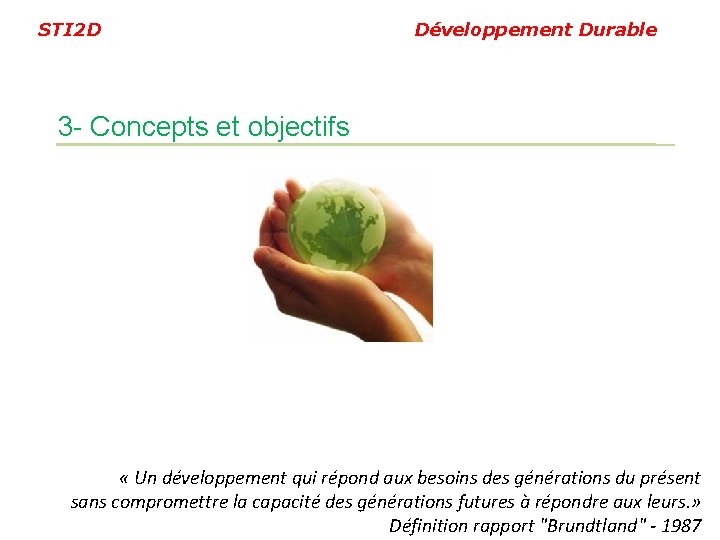 STI 2 D Développement Durable 3 - Concepts et objectifs « Un développement qui