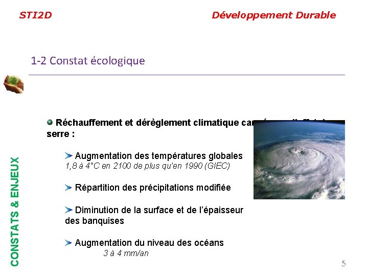 STI 2 D Développement Durable 1 -2 Constat écologique CONSTATS & ENJEUX Réchauffement et