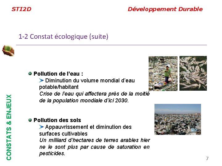 STI 2 D Développement Durable CONSTATS & ENJEUX 1 -2 Constat écologique (suite) Pollution