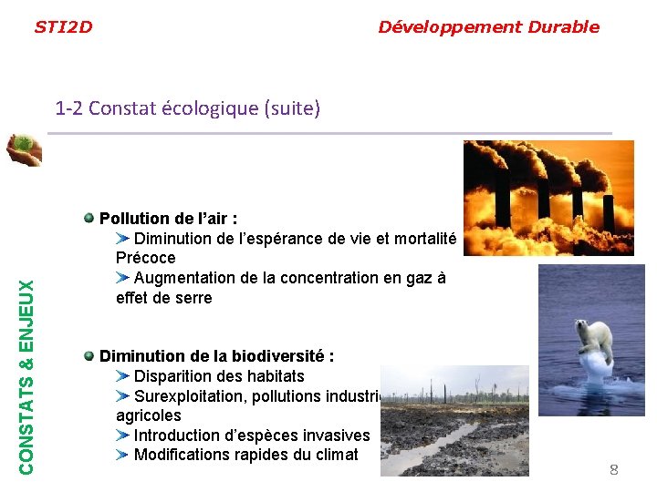 STI 2 D Développement Durable CONSTATS & ENJEUX 1 -2 Constat écologique (suite) Pollution