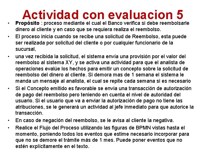  • • • Actividad con evaluacion 5 Propósito : proceso mediante el cual