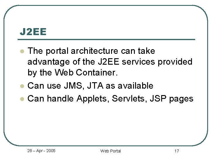 J 2 EE l l l The portal architecture can take advantage of the