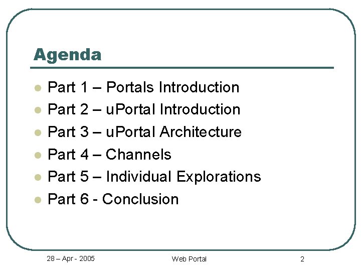 Agenda l l l Part 1 – Portals Introduction Part 2 – u. Portal