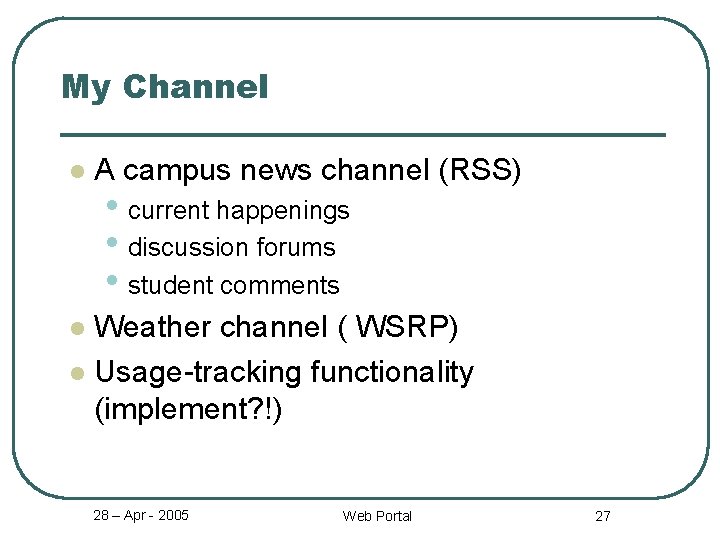 My Channel l A campus news channel (RSS) • current happenings • discussion forums