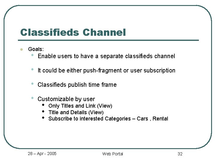 Classifieds Channel l Goals: • Enable users to have a separate classifieds channel •