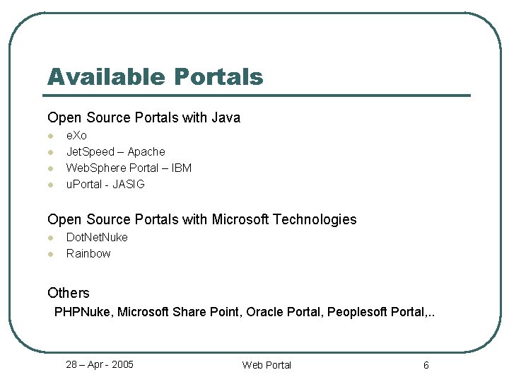 Available Portals Open Source Portals with Java l l e. Xo Jet. Speed –
