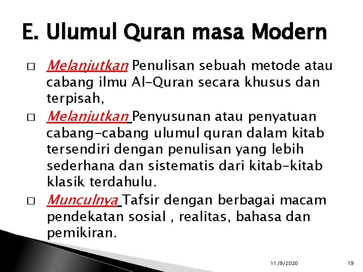 E. Ulumul Quran masa Modern � � � Melanjutkan Penulisan sebuah metode atau cabang