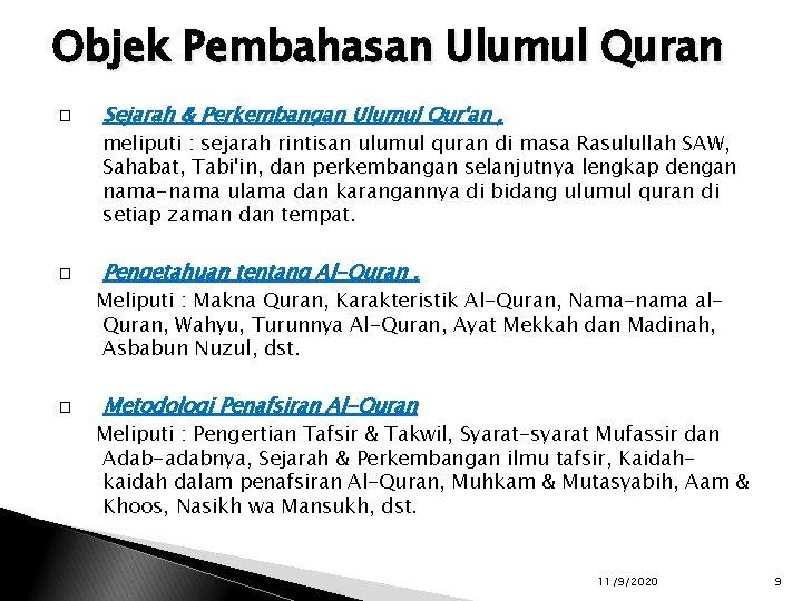 Objek Pembahasan Ulumul Quran � Sejarah & Perkembangan Ulumul Qur'an , meliputi : sejarah