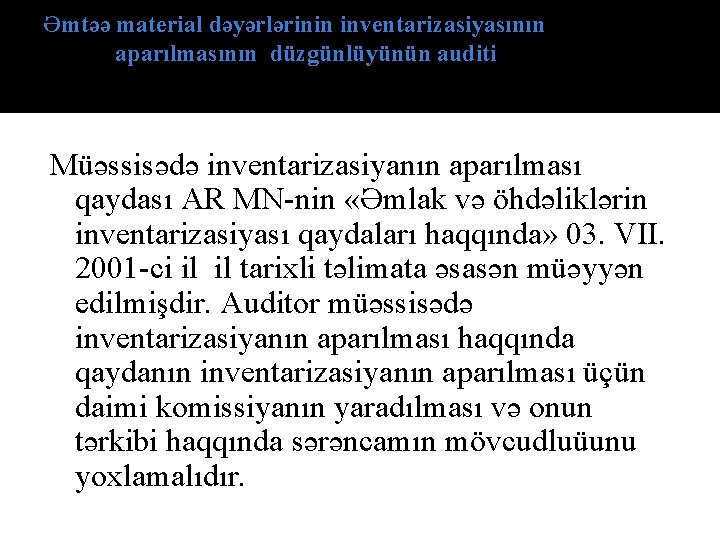 Əmtəə material dəyərlərinin inventarizasiyasının aparılmasının düzgünlüyünün auditi Müəssisədə inventarizasiyanın aparılması qaydası AR MN nin