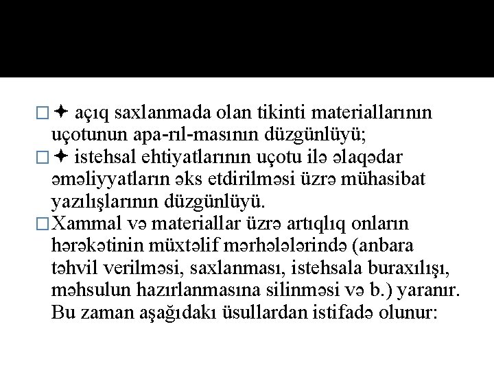  � açıq saxlanmada olan tikinti materiallarının uçotunun apa rıl masının düzgünlüyü; � istehsal