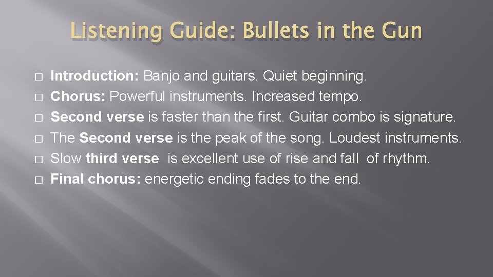 Listening Guide: Bullets in the Gun � � � Introduction: Banjo and guitars. Quiet