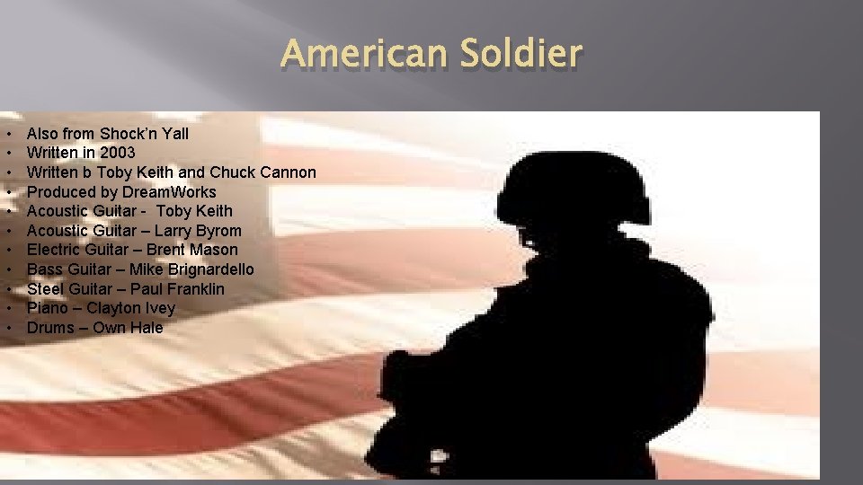American Soldier • • • Also from Shock’n Yall Written in 2003 Written b