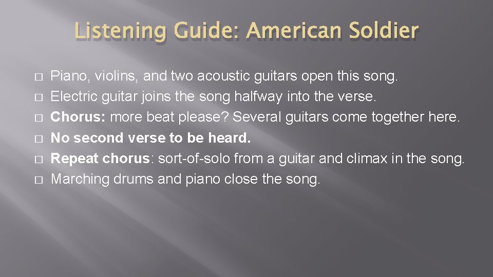 Listening Guide: American Soldier � � � Piano, violins, and two acoustic guitars open