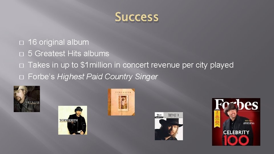 Success � � 16 original album 5 Greatest Hits albums Takes in up to