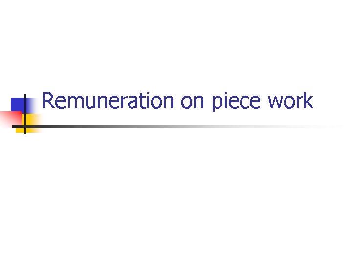 Remuneration on piece work 