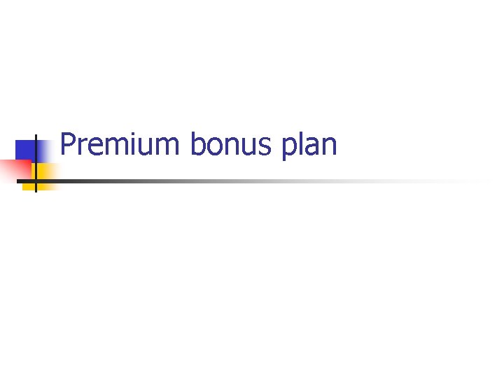 Premium bonus plan 