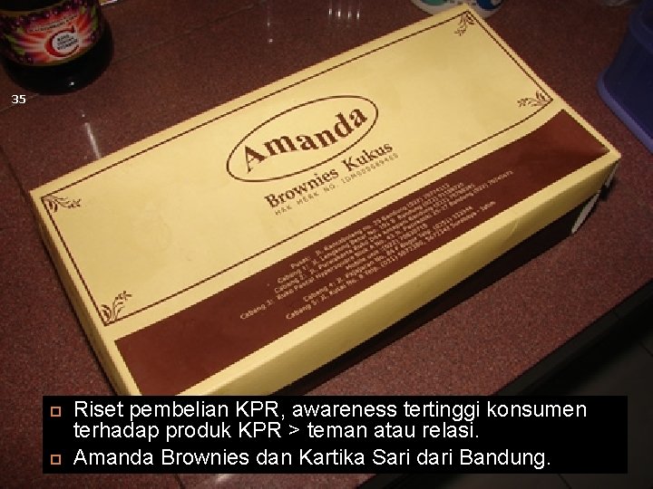 35 Riset pembelian KPR, awareness tertinggi konsumen terhadap produk KPR > teman atau relasi.