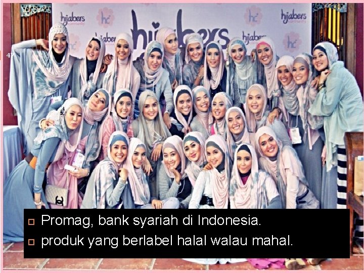 47 Promag, bank syariah di Indonesia. produk yang berlabel halal walau mahal. 